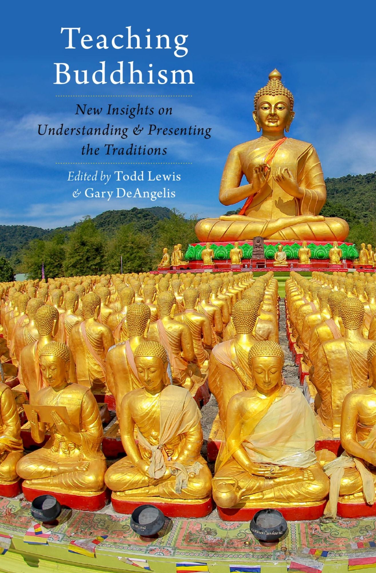 Teaching Buddhism: New Insights on Understanding and Presenting the Traditions