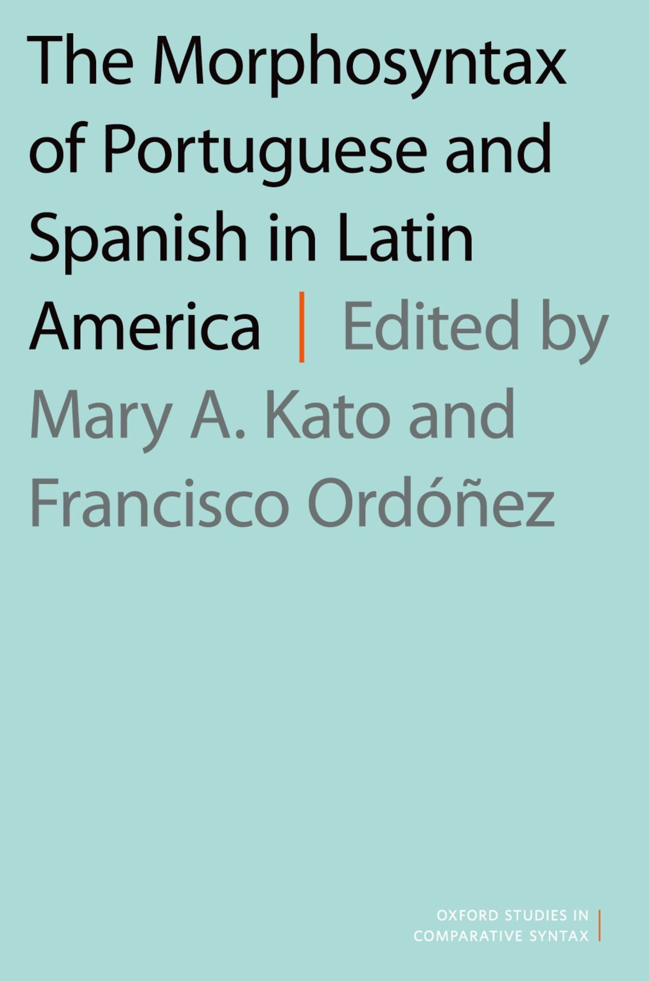 The Morphosyntax of Portuguese and Spanish in Latin America