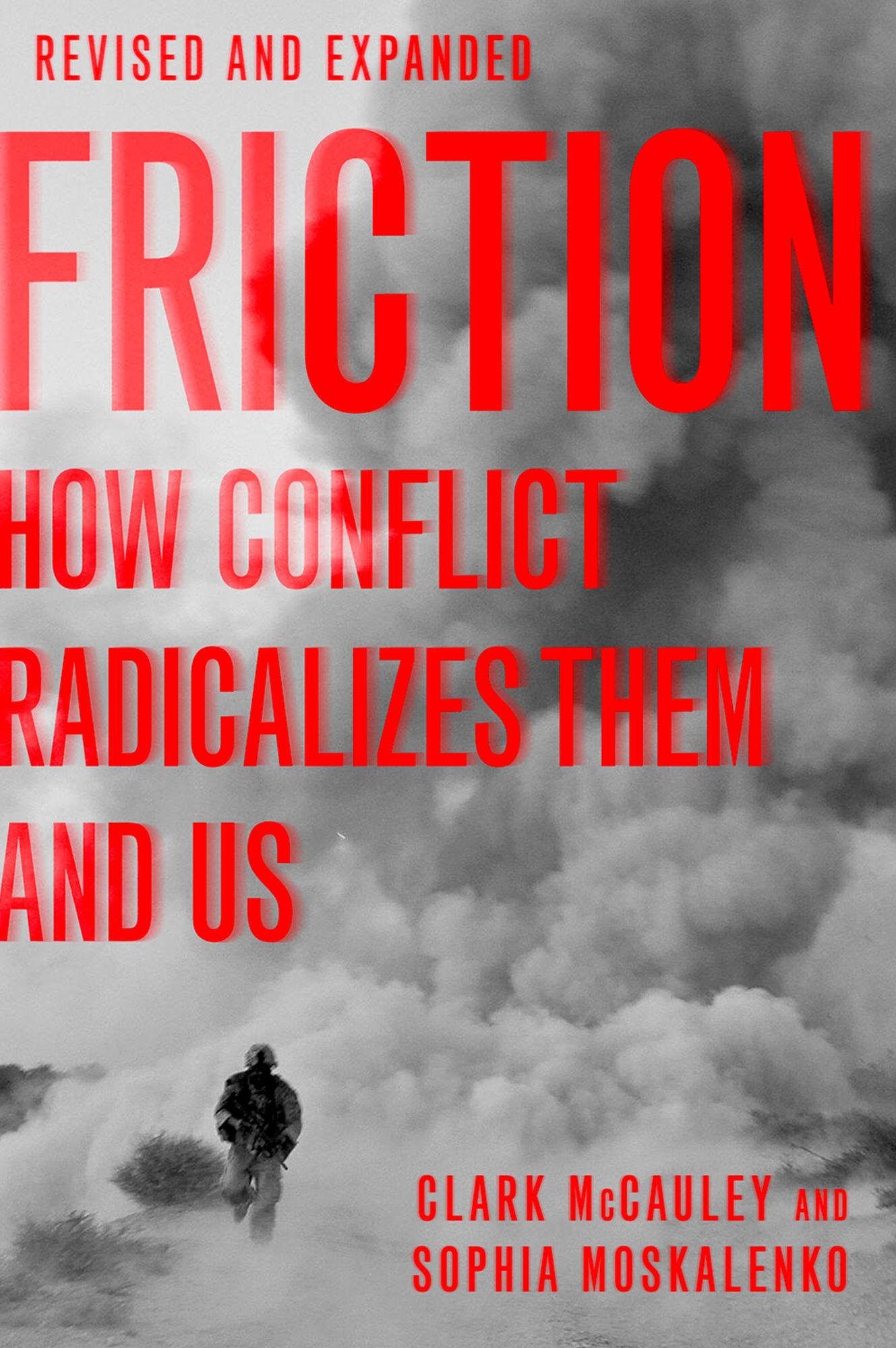 Friction: How Conflict Radicalizes Them and Us