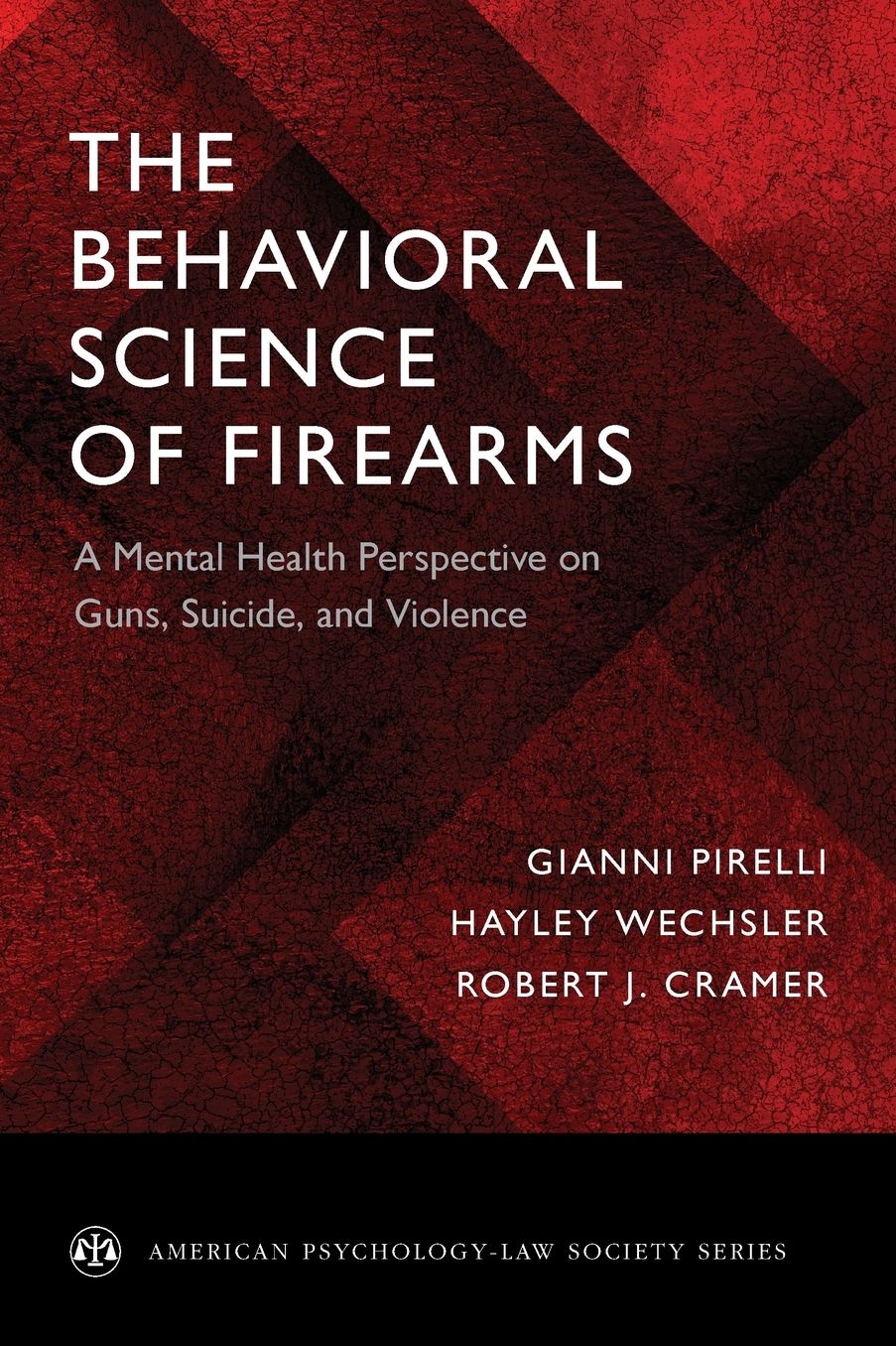 The Behavioral Science of Firearms: A Mental Health Perspective on Guns, Suicide, and Violence