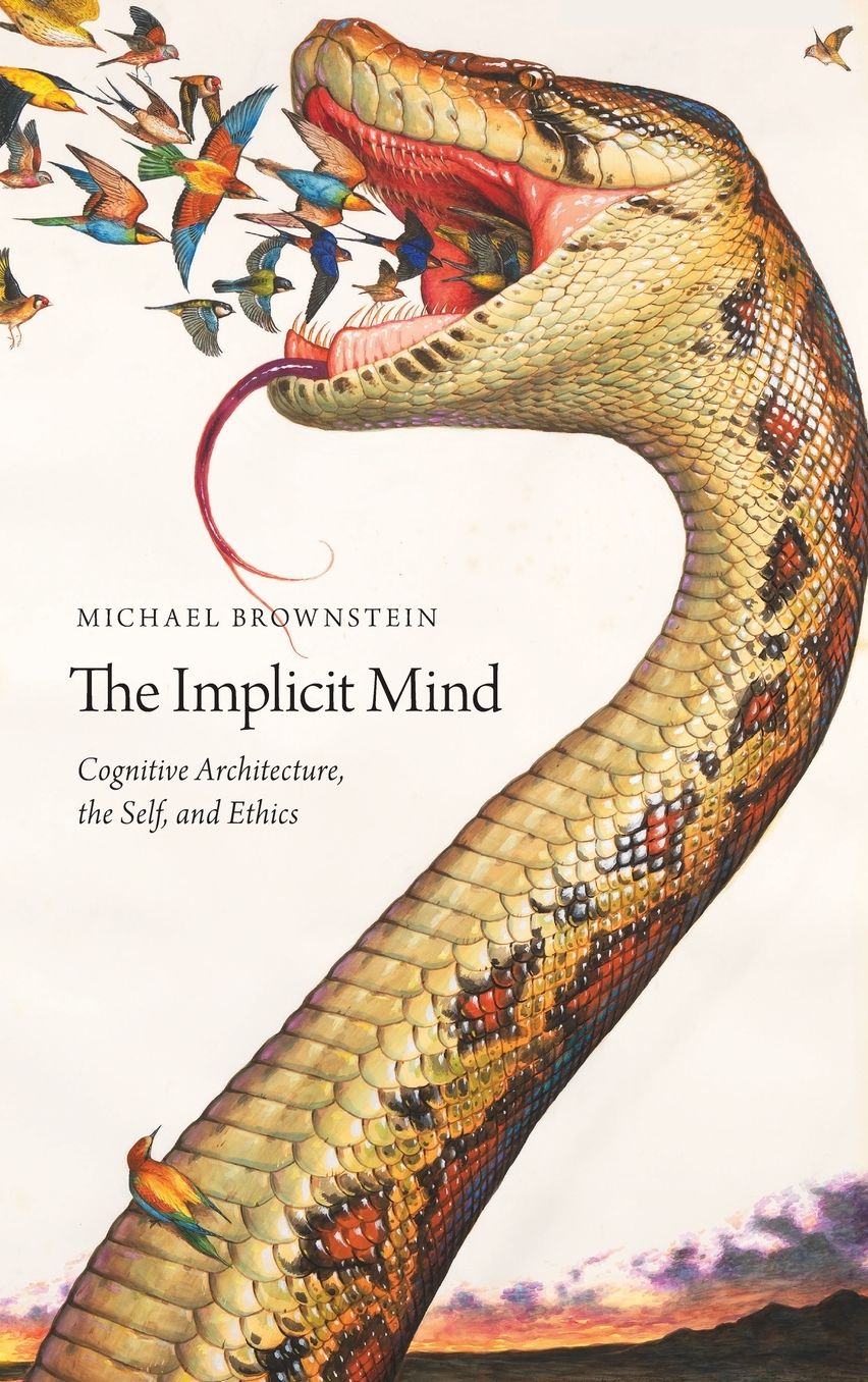 The Implicit Mind: Cognitive Architecture, the Self, and Ethics