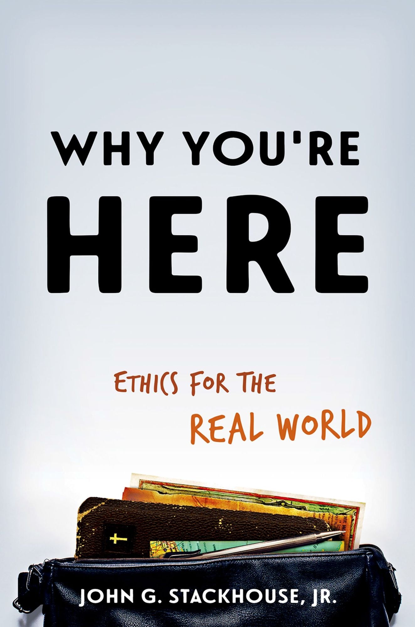 Why You're Here: Ethics for the Real World