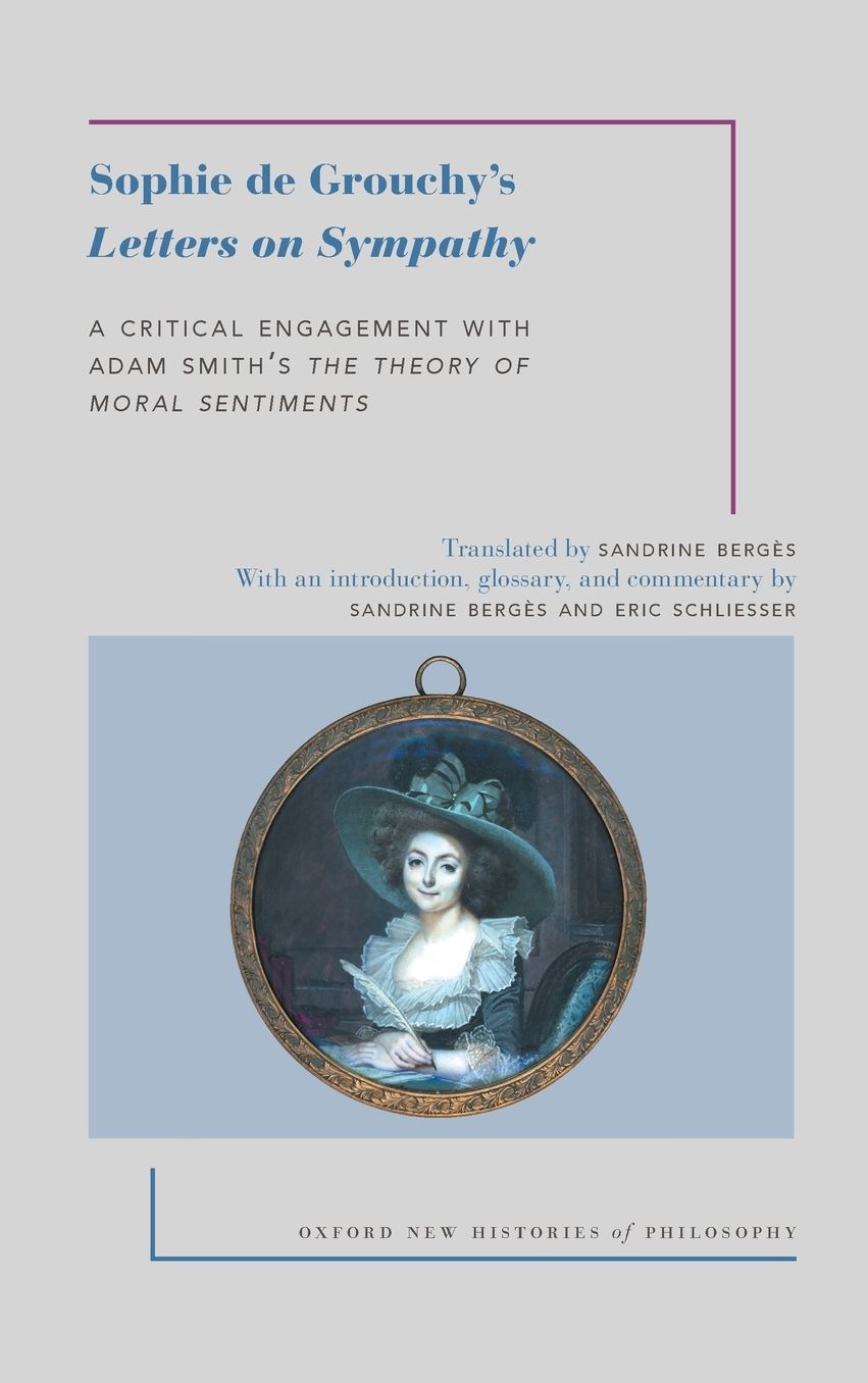 Sophie de Grouchy's Letters on Sympathy: A Critical Engagement with Adam Smith's The Theory of Moral Sentiments
