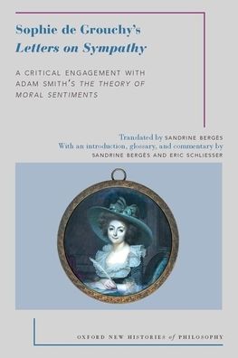 Sophie de Grouchy's Letters on Sympathy: A Critical Engagement with Adam Smith's the Theory of Moral Sentiments