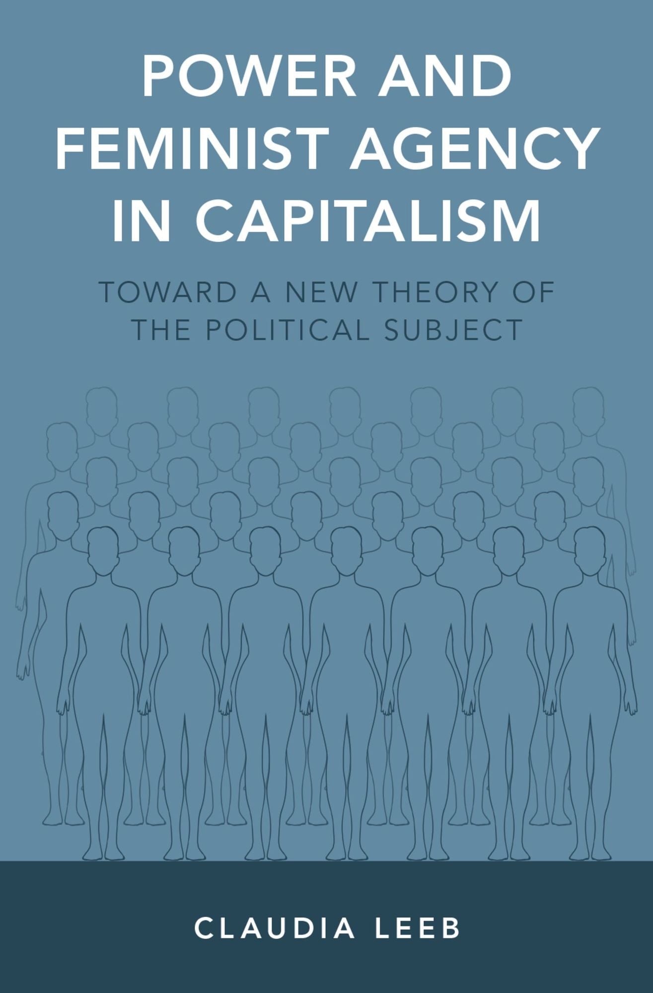 Power and Feminist Agency in Capitalism: Toward a New Theory of the Political Subject