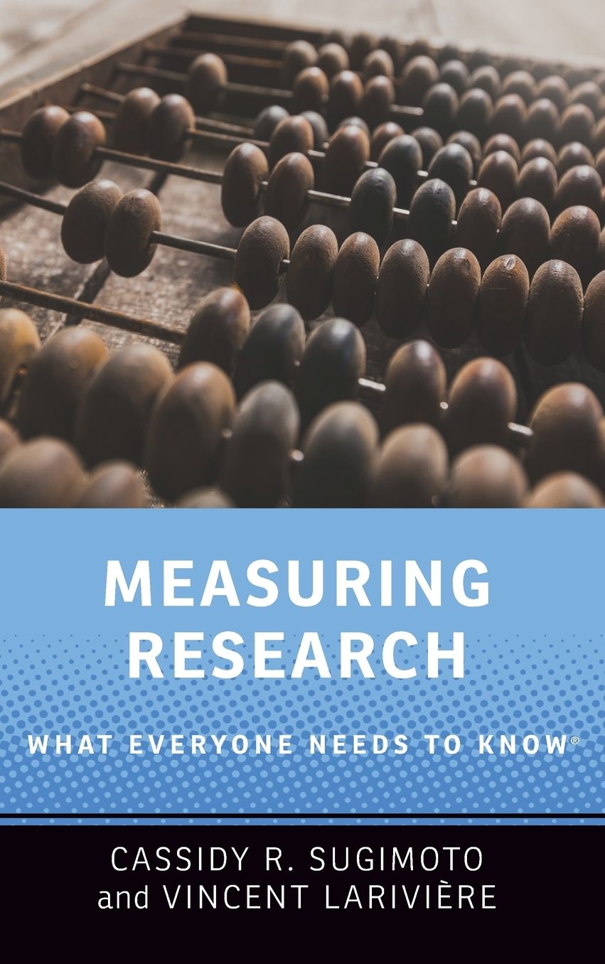 Measuring Research: What Everyone Needs to Know(r)