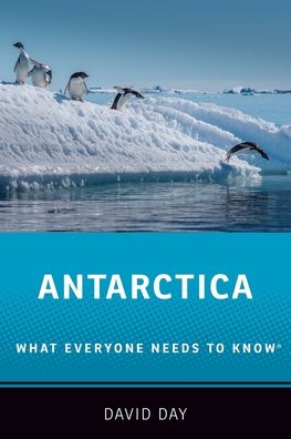 Antarctica: What Everyone Needs to Know(r)