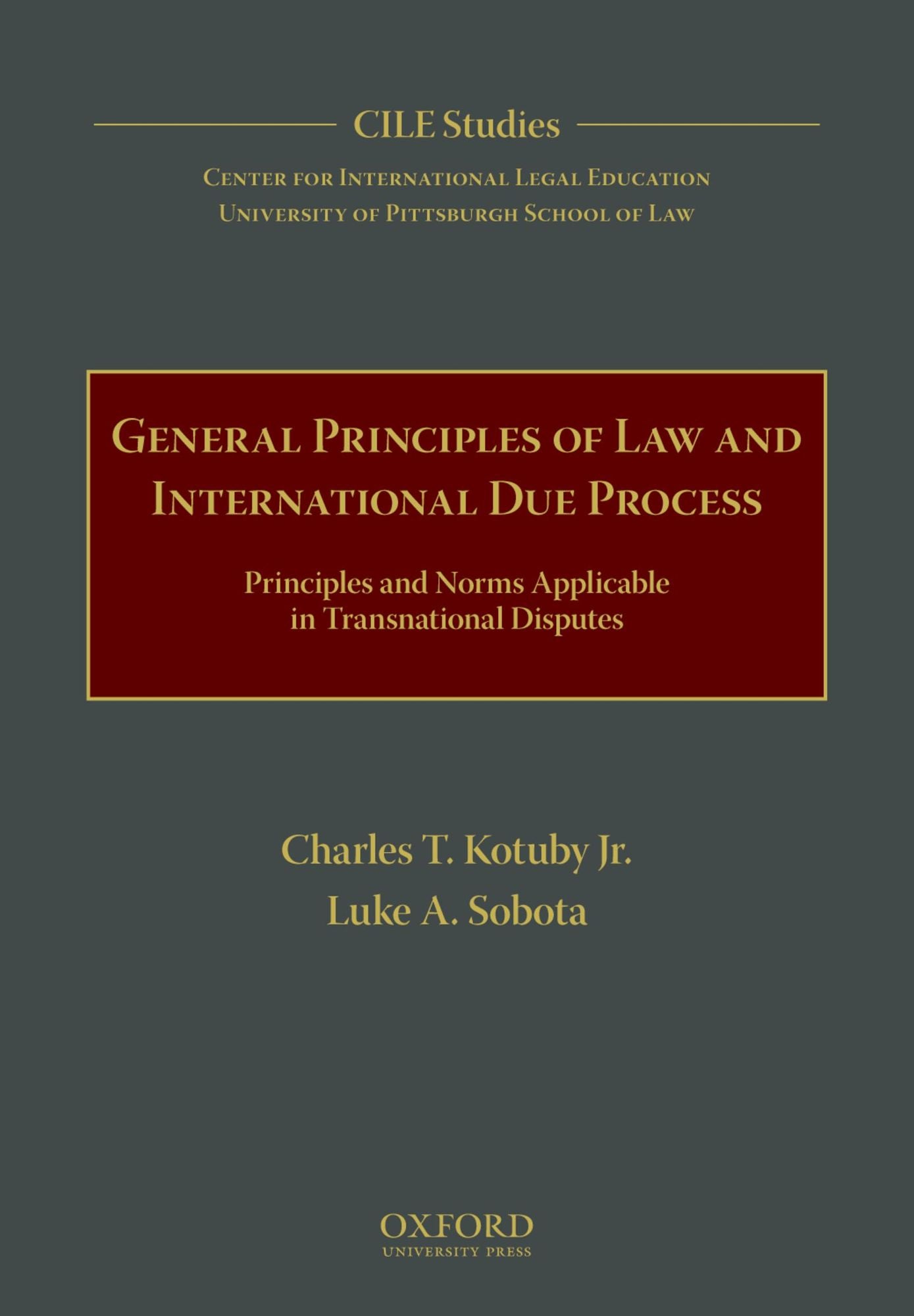General Principles of Law and International Due Process: Principles and Norms Applicable in Transnational Disputes