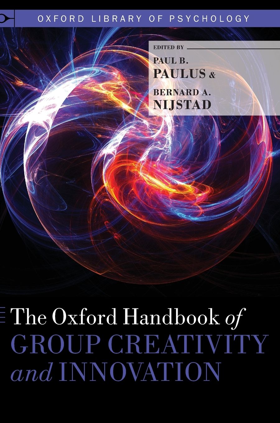 The Oxford Handbook of Group Creativity and Innovation
