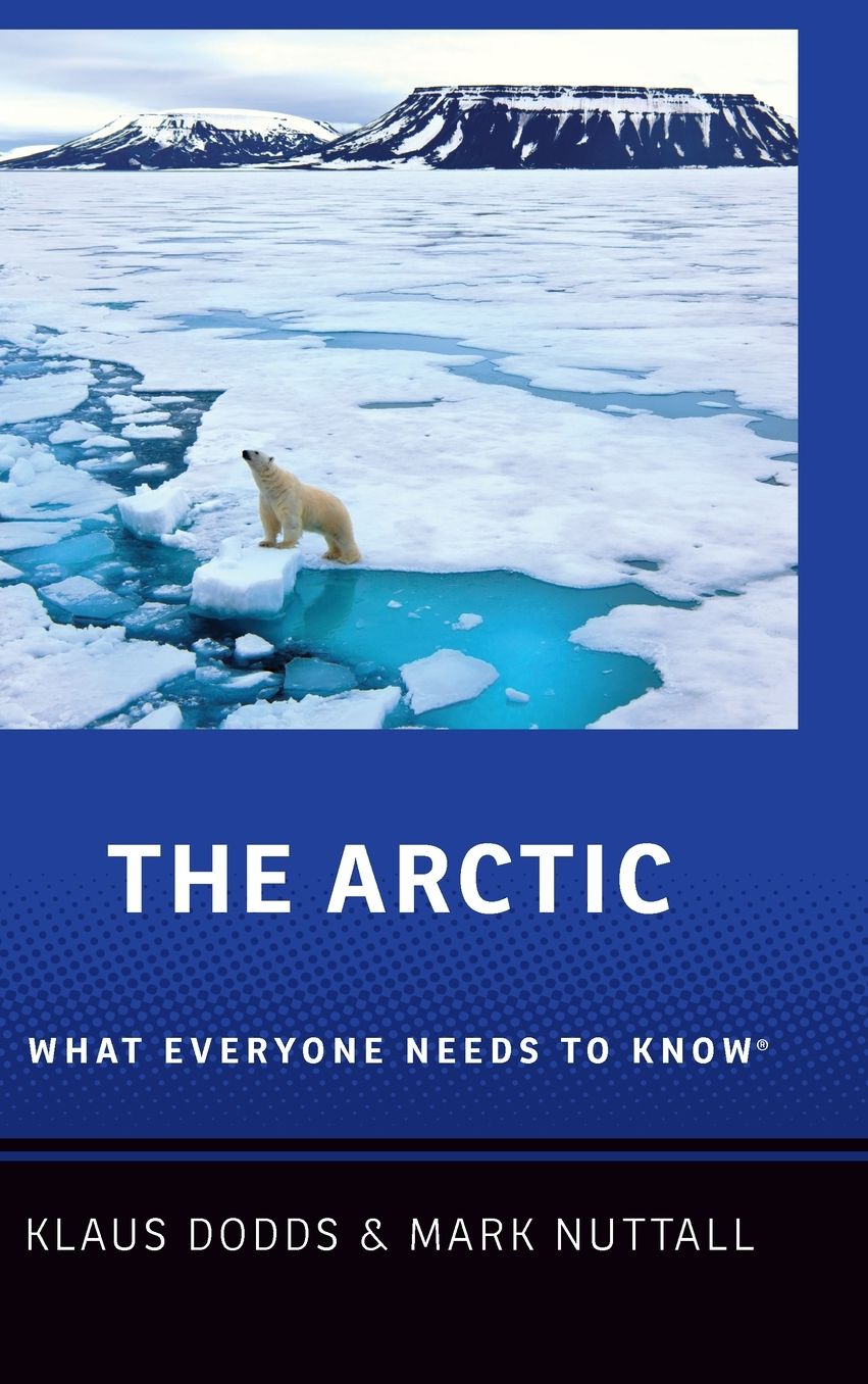 The Arctic: What Everyone Needs to Know(r)