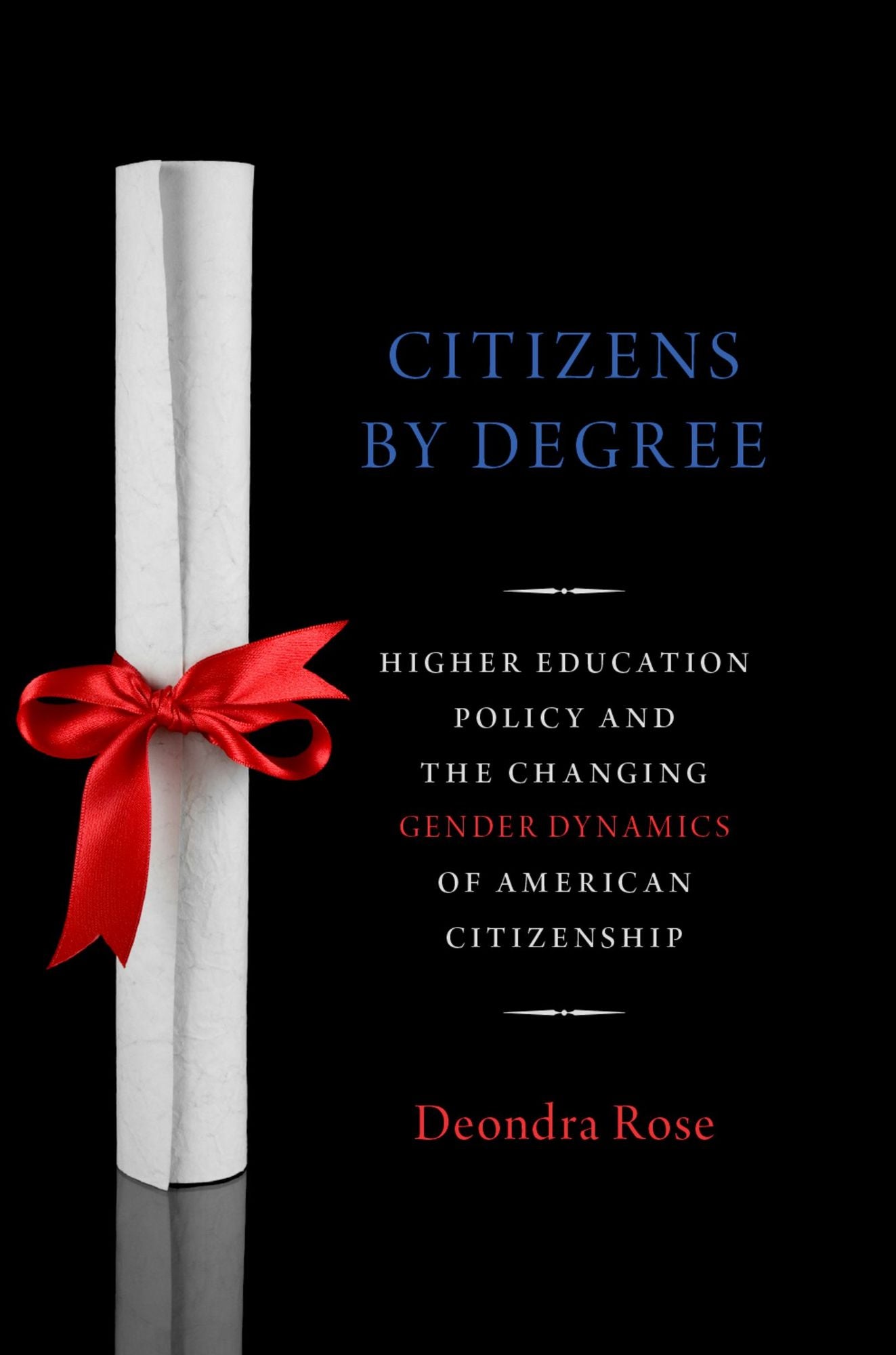 Citizens By Degree: Higher Education Policy and the Changing Gender Dynamics of American Citizenship