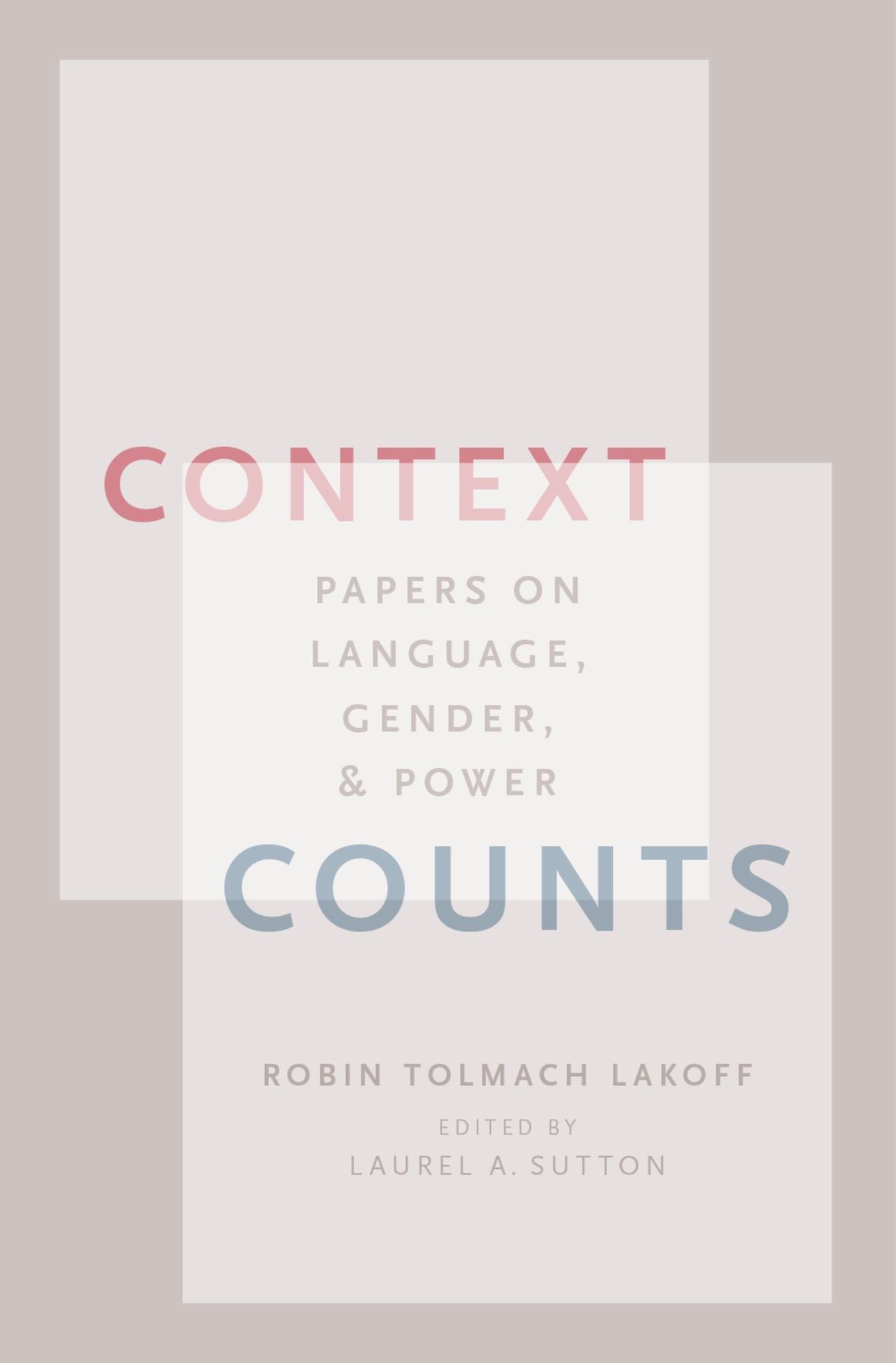 Context Counts: Papers on Language, Gender, and Power