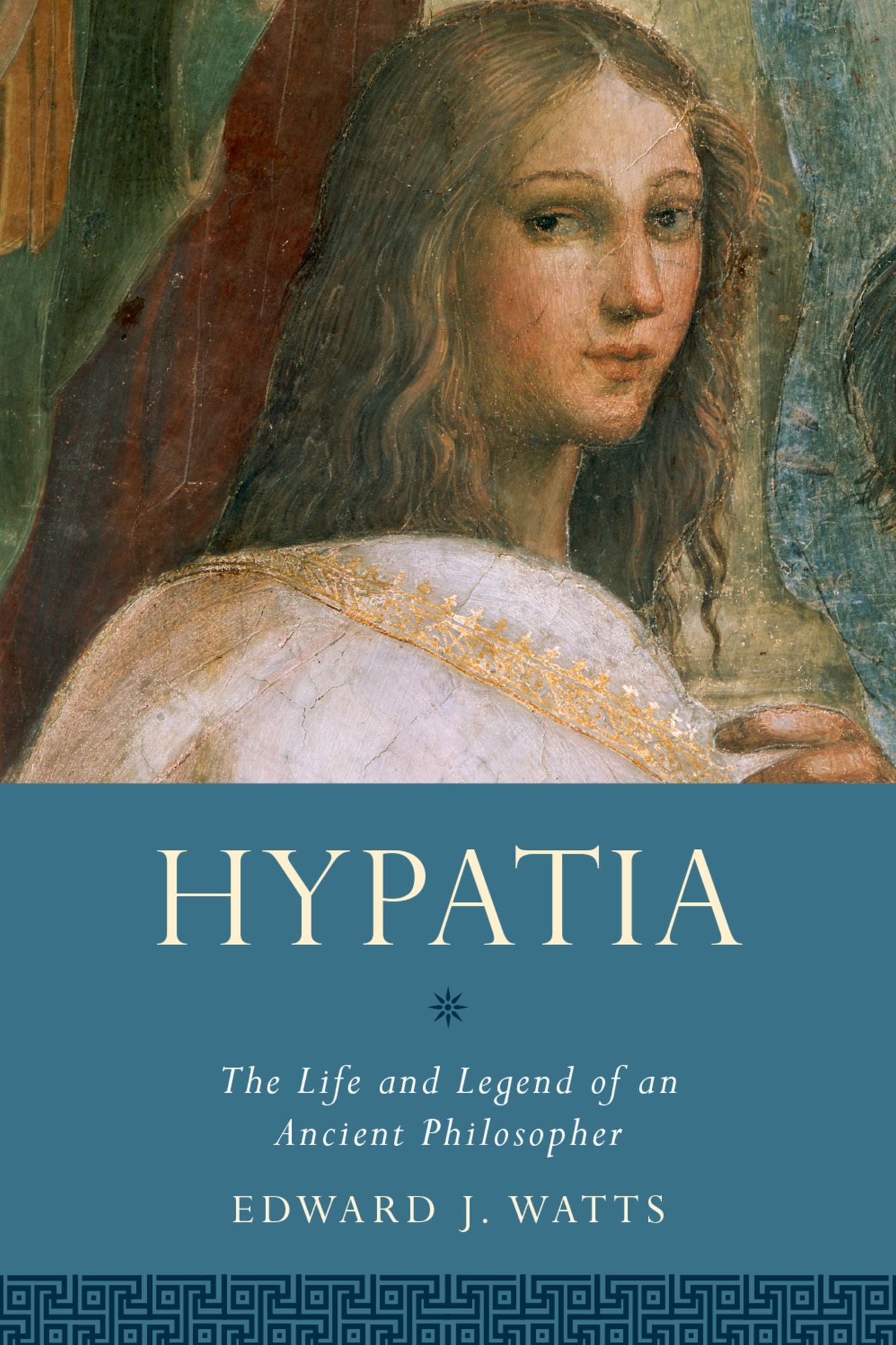 Hypatia: The Life and Legend of an Ancient Philosopher