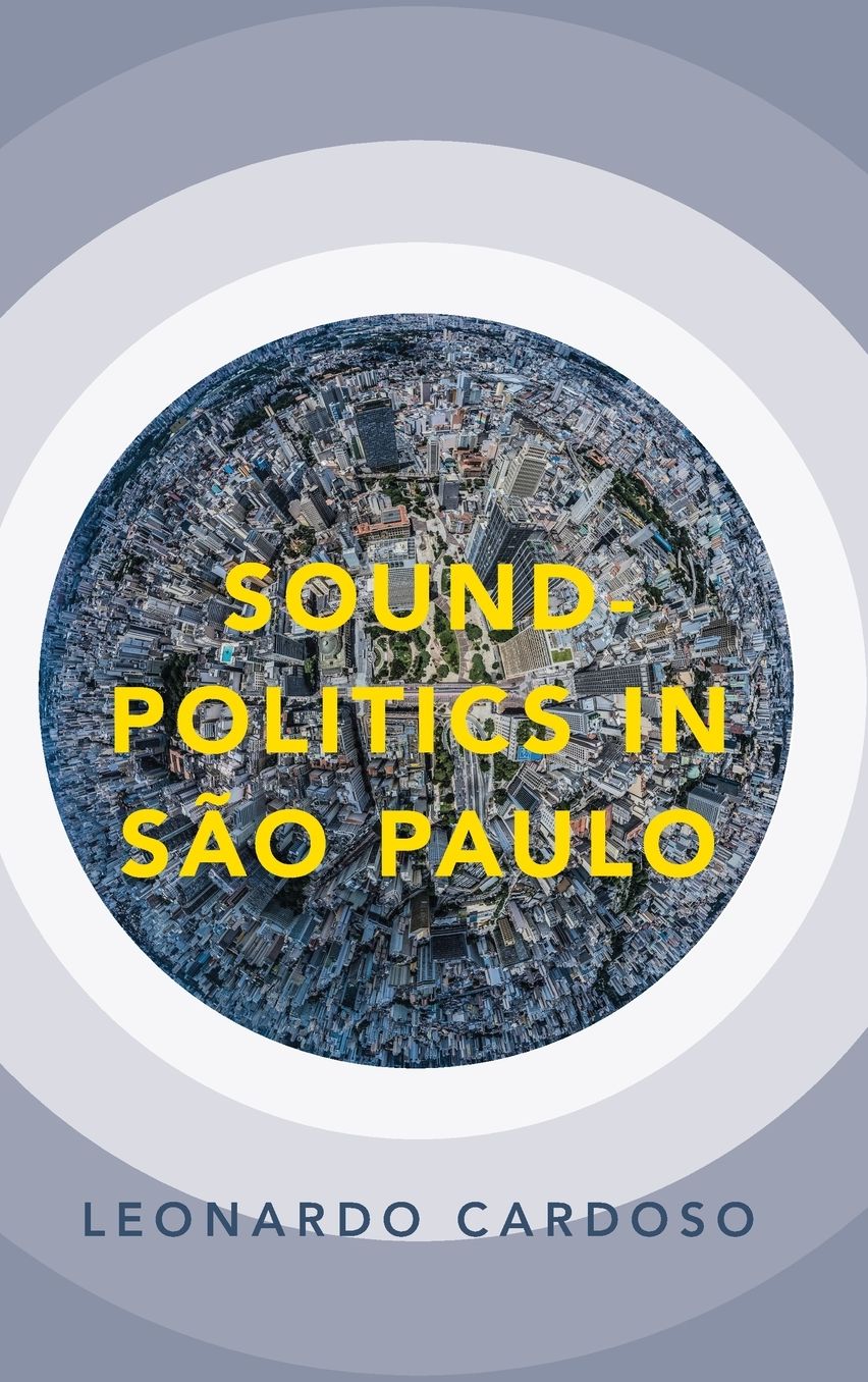 Sound-Politics in Sï¿½o Paulo