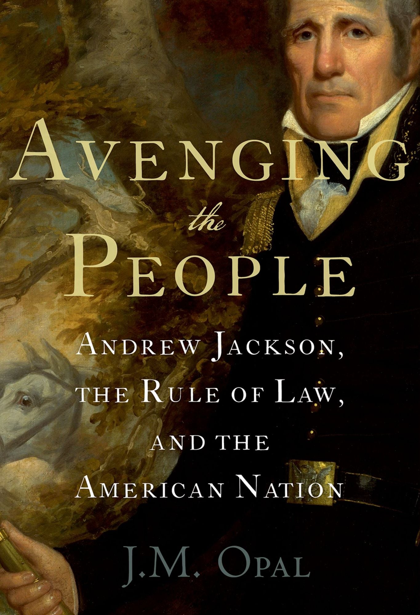 Avenging the People: Andrew Jackson, the Rule of Law, and the American Nation