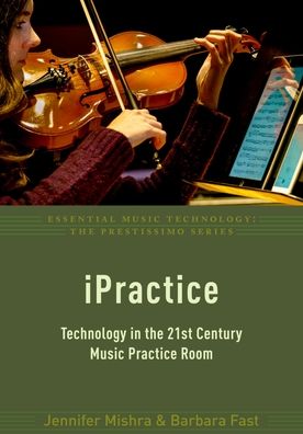 Ipractice: Technology in the 21st Century Music Practice Room