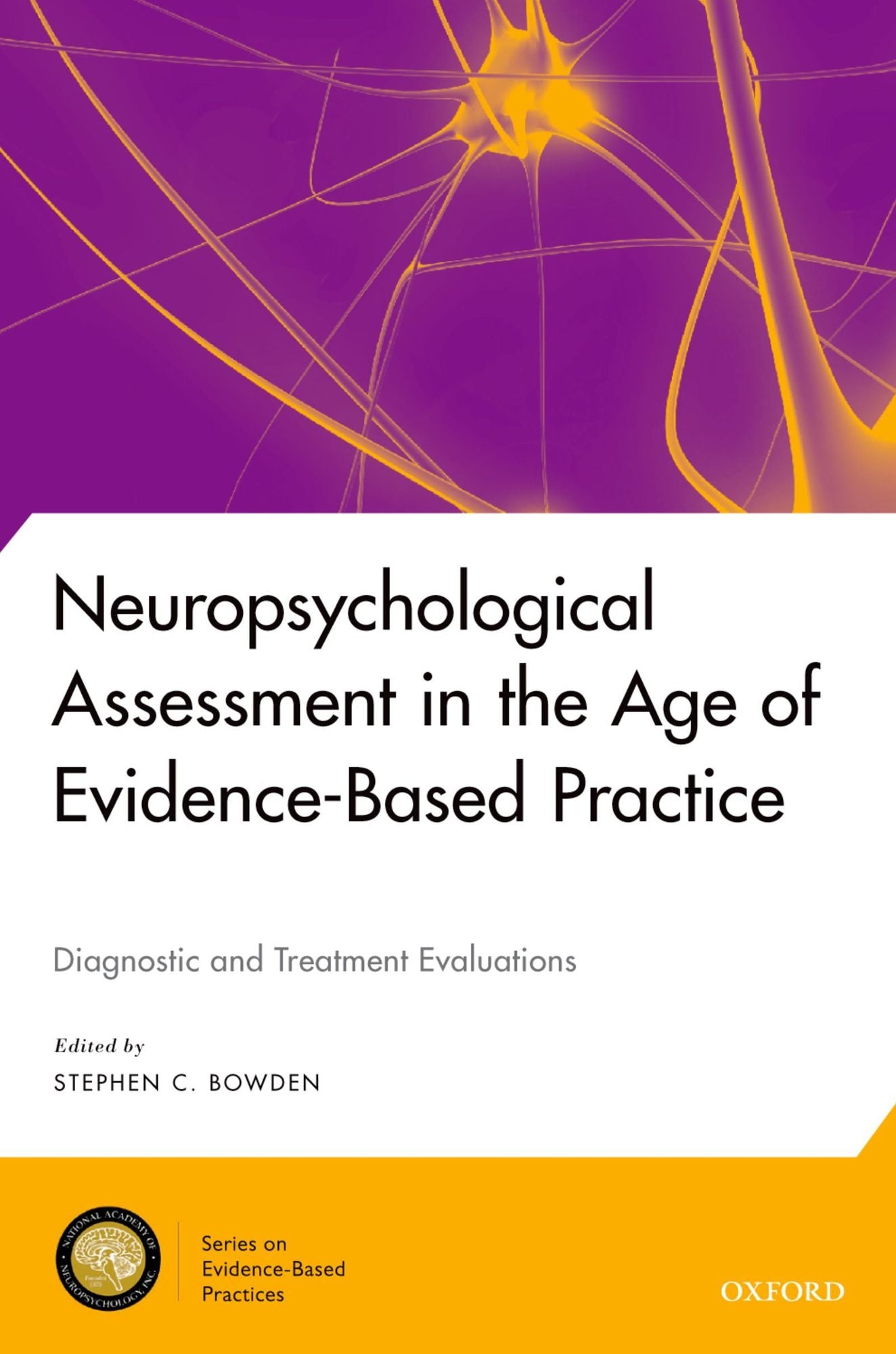 Neuropsychological Assessment in the Age of Evidence-Based Practice: Diagnostic and Treatment Evaluations