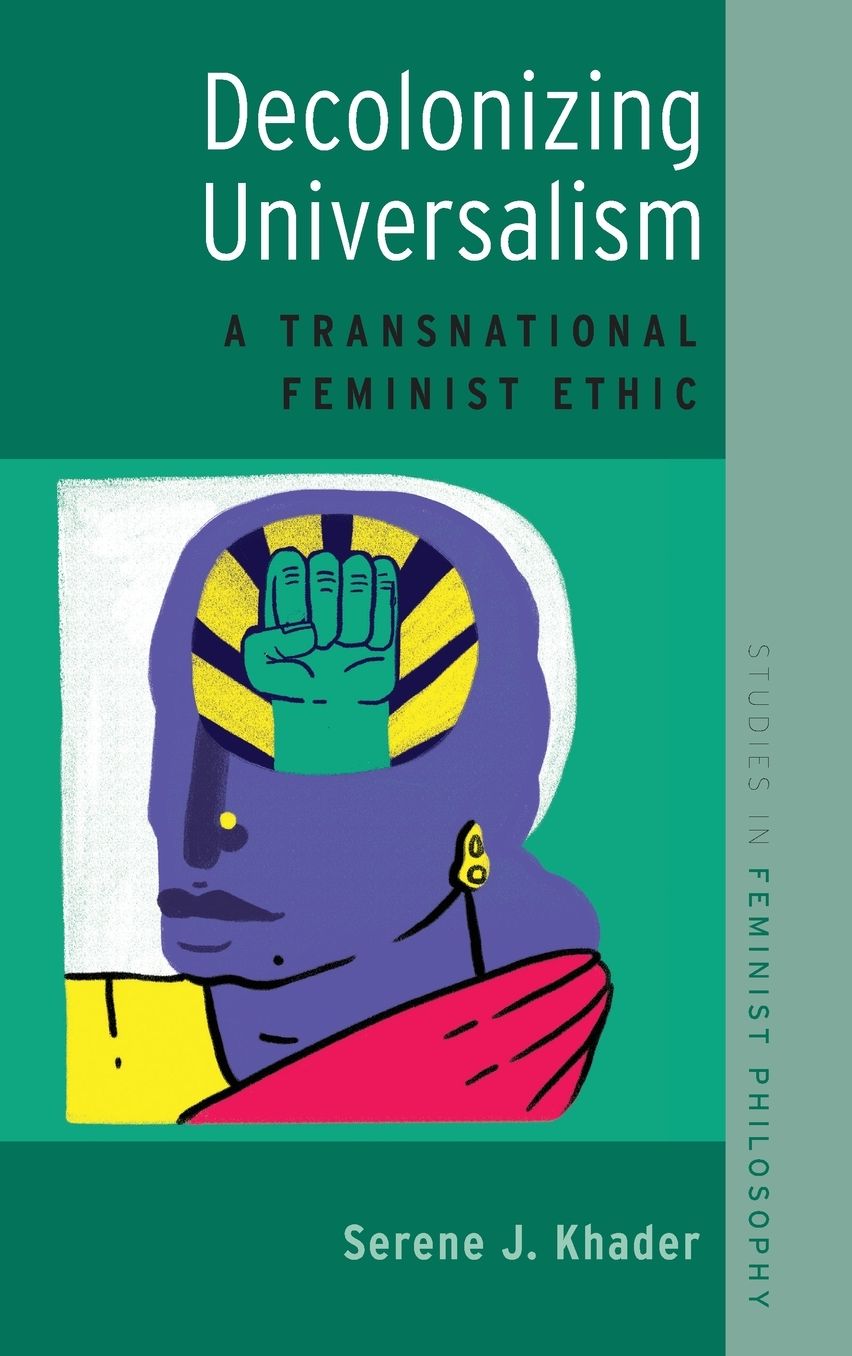 Decolonizing Universalism: A Transnational Feminist Ethic
