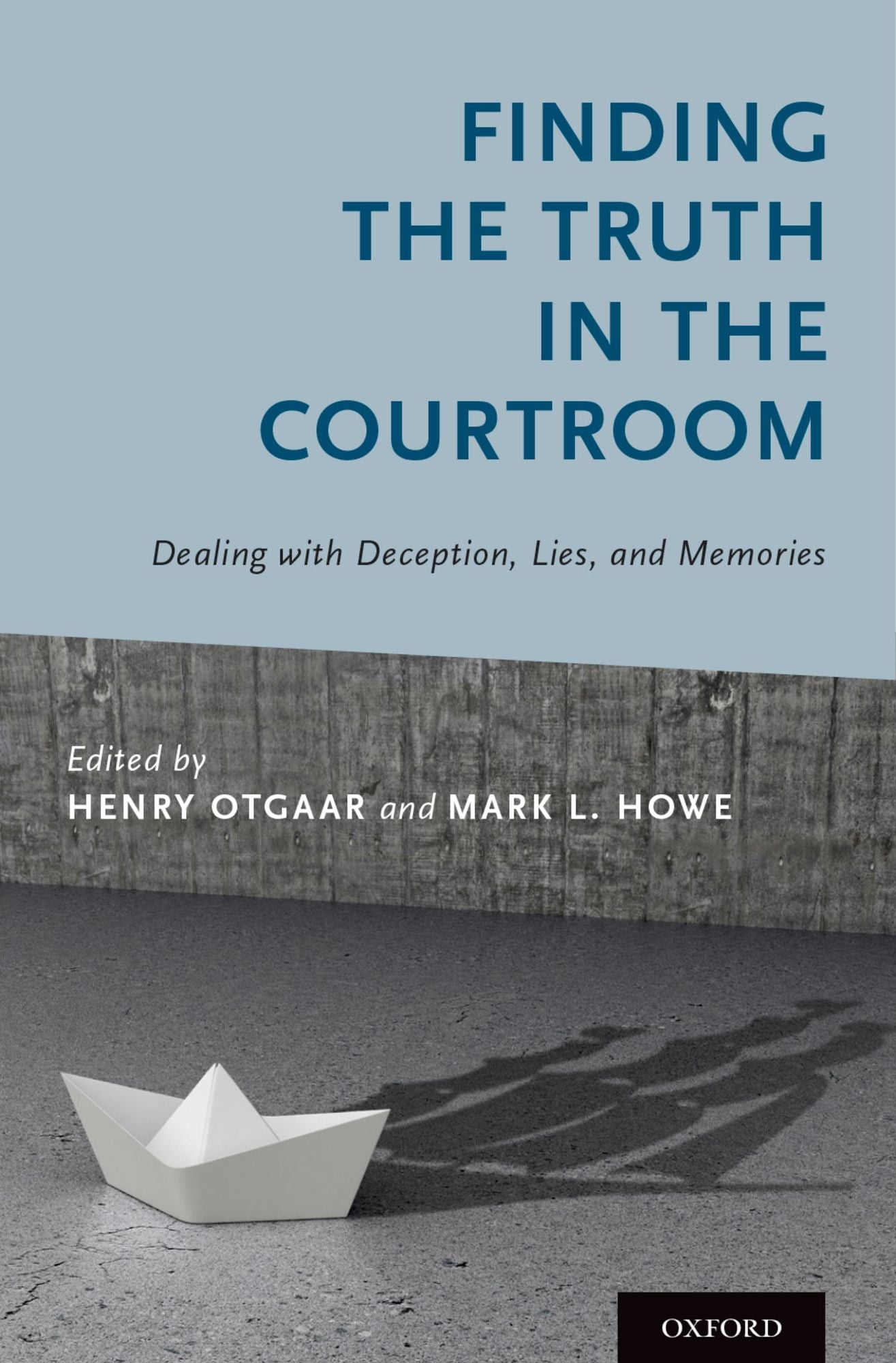 Finding the Truth in the Courtroom: Dealing with Deception, Lies, and Memories