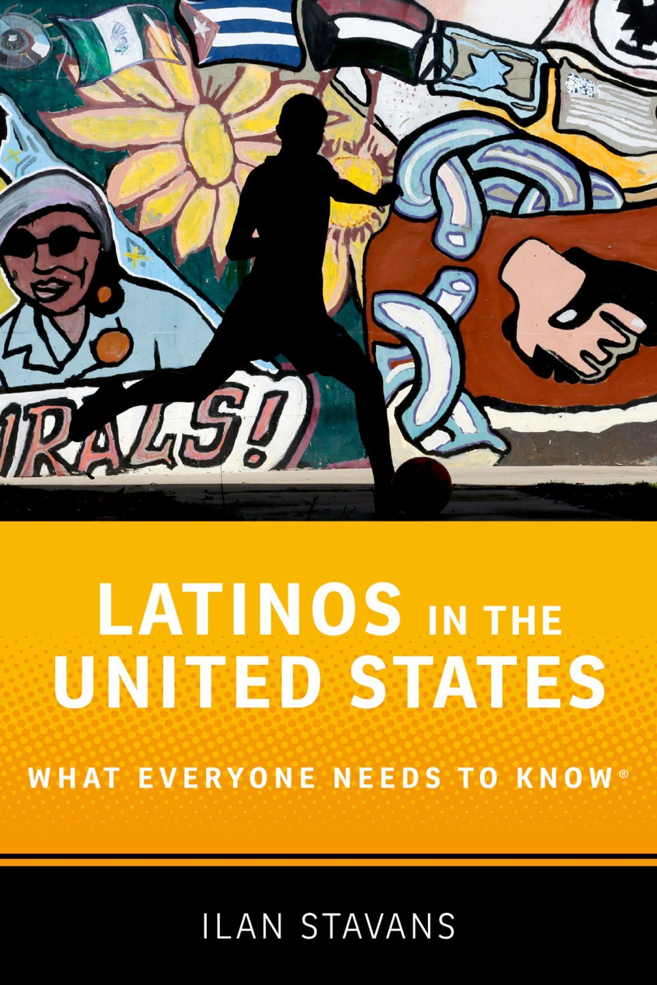Latinos in the United States: What Everyone Needs to Know®
