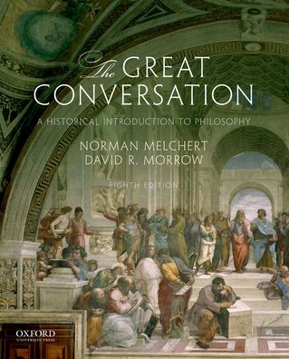 The Great Conversation: A Historical Introduction to Philosophy