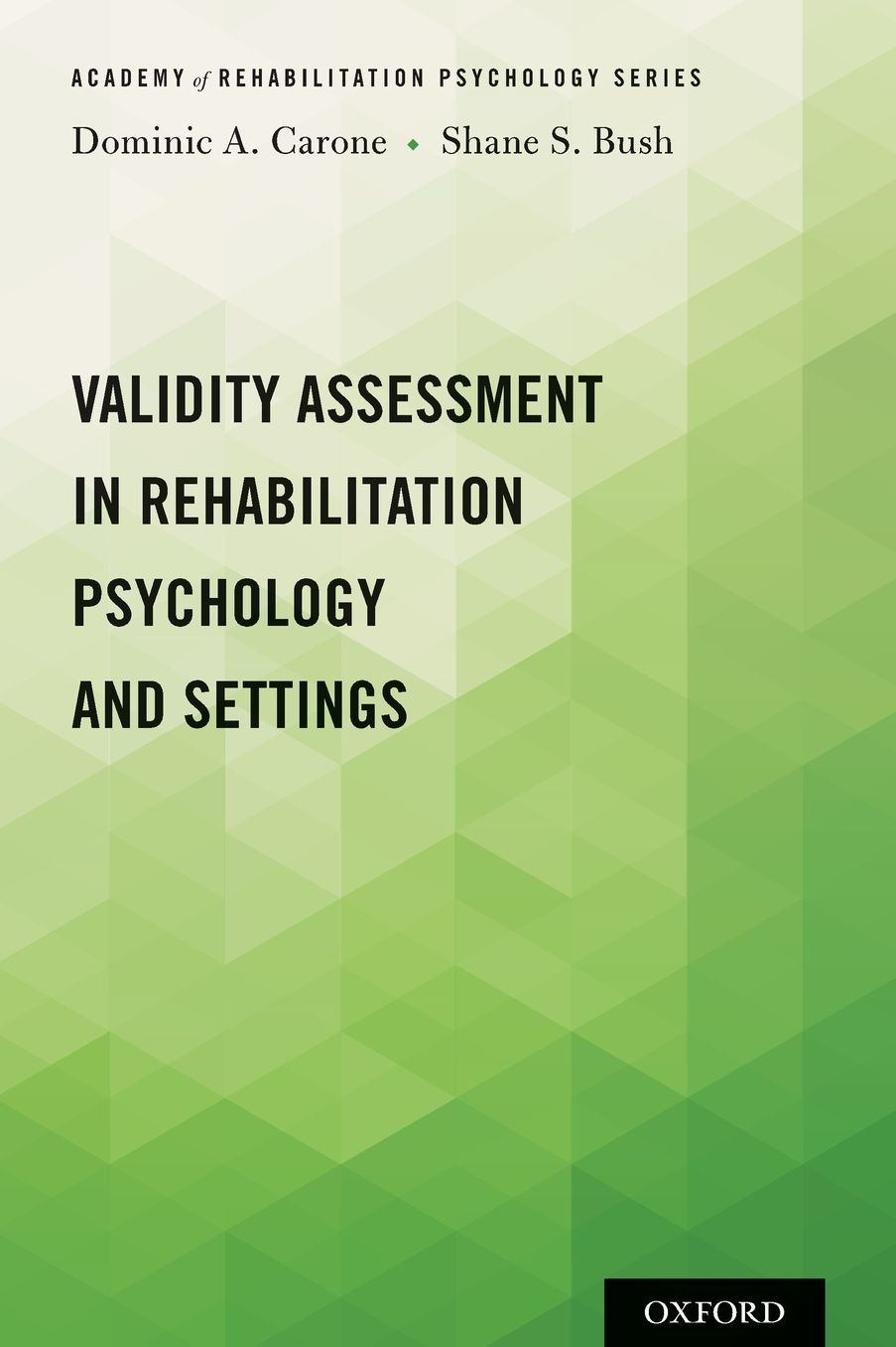 Validity Assessment in Rehabilitation Psychology and Settings