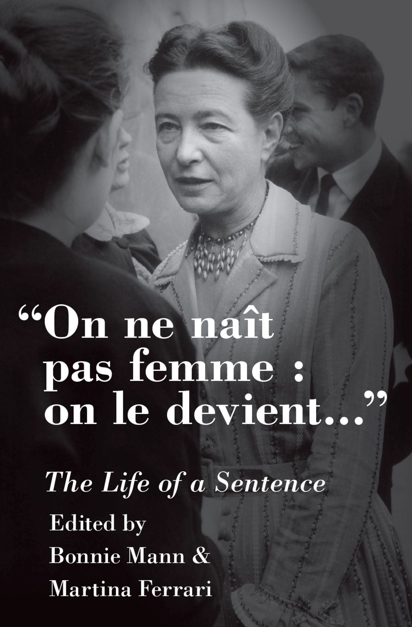 On ne naît pas femme : on le devient: The Life of a Sentence