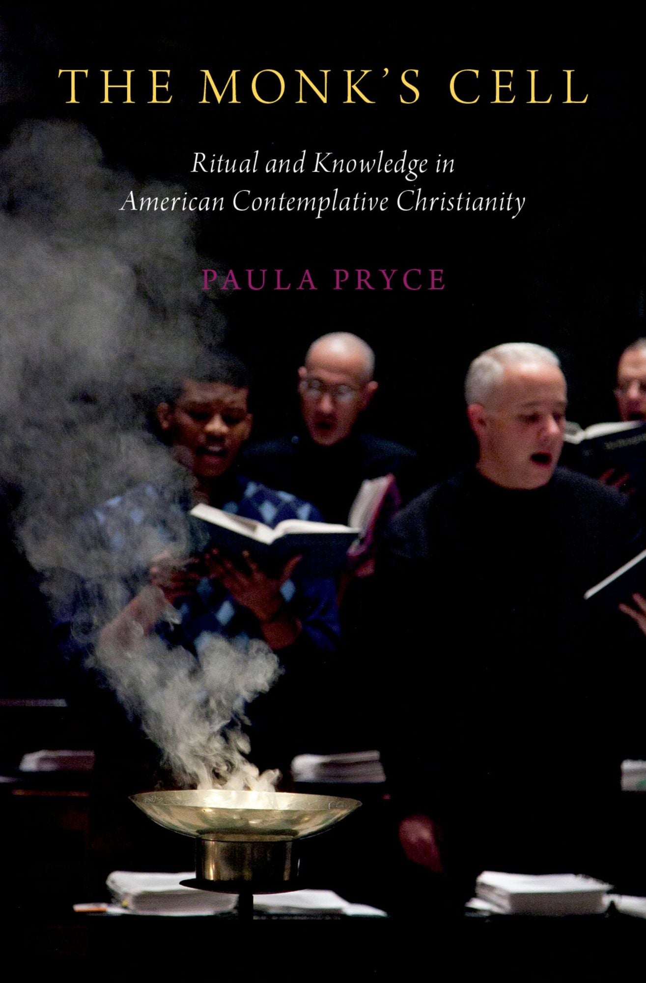 The Monk's Cell: Ritual and Knowledge in American Contemplative Christianity