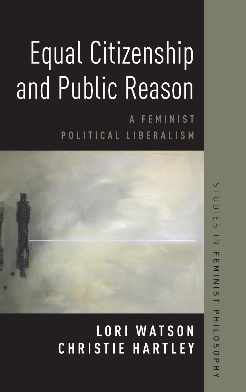 Equal Citizenship and Public Reason: A Feminist Political Liberalism