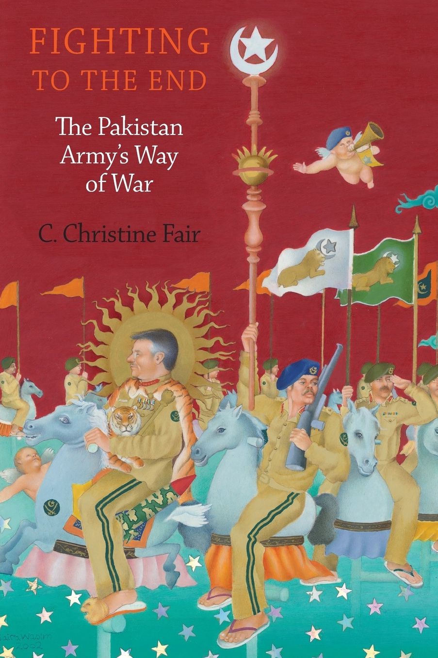 Fighting to the End: The Pakistan Army's Way of War