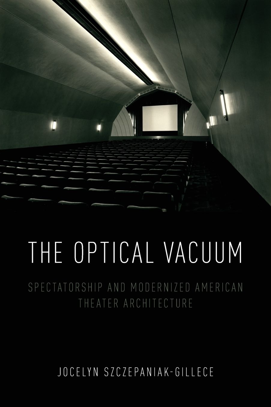 The Optical Vacuum: Spectatorship and Modernized American Theater Architecture