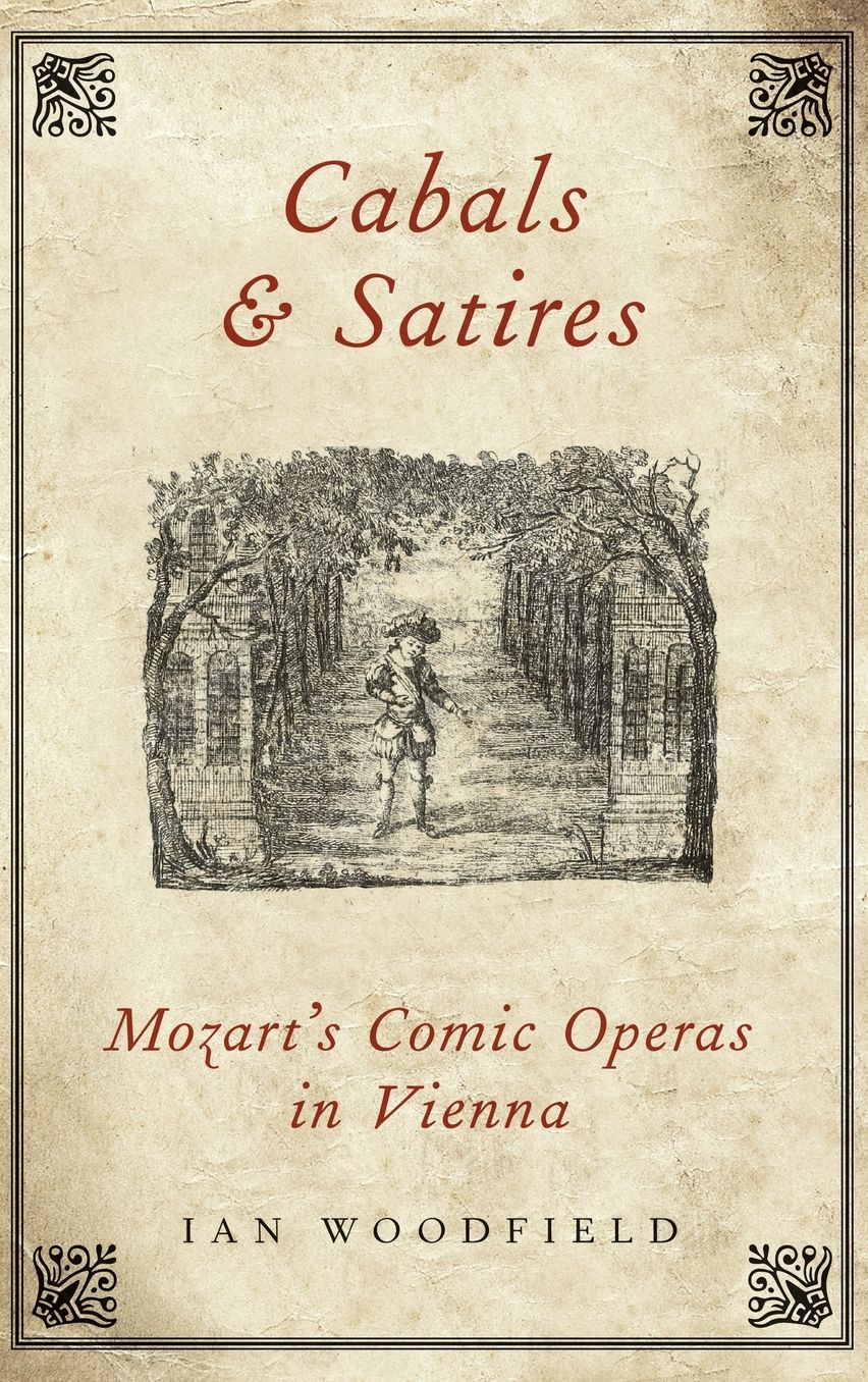Cabals and Satires : Mozart's Comic Operas in Vienna