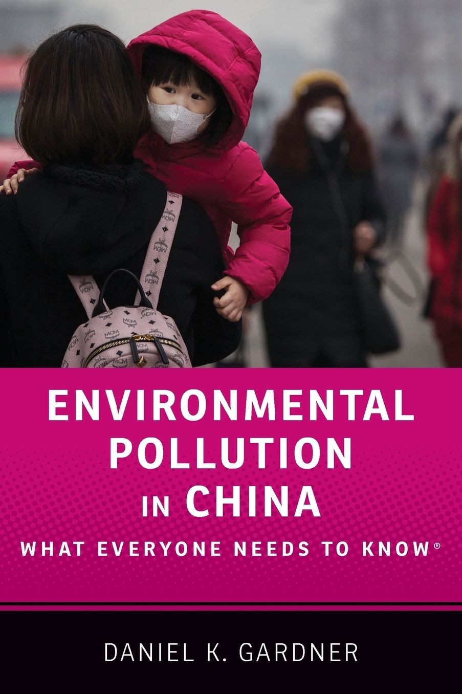 Environmental Pollution in China: What Everyone Needs to Know(r)