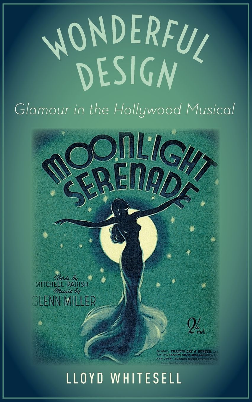 Wonderful Design : Glamour in the Hollywood Musical