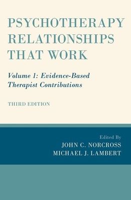 Psychotherapy Relationships that Work: Volume 1: Evidence-Based Therapist Contributions