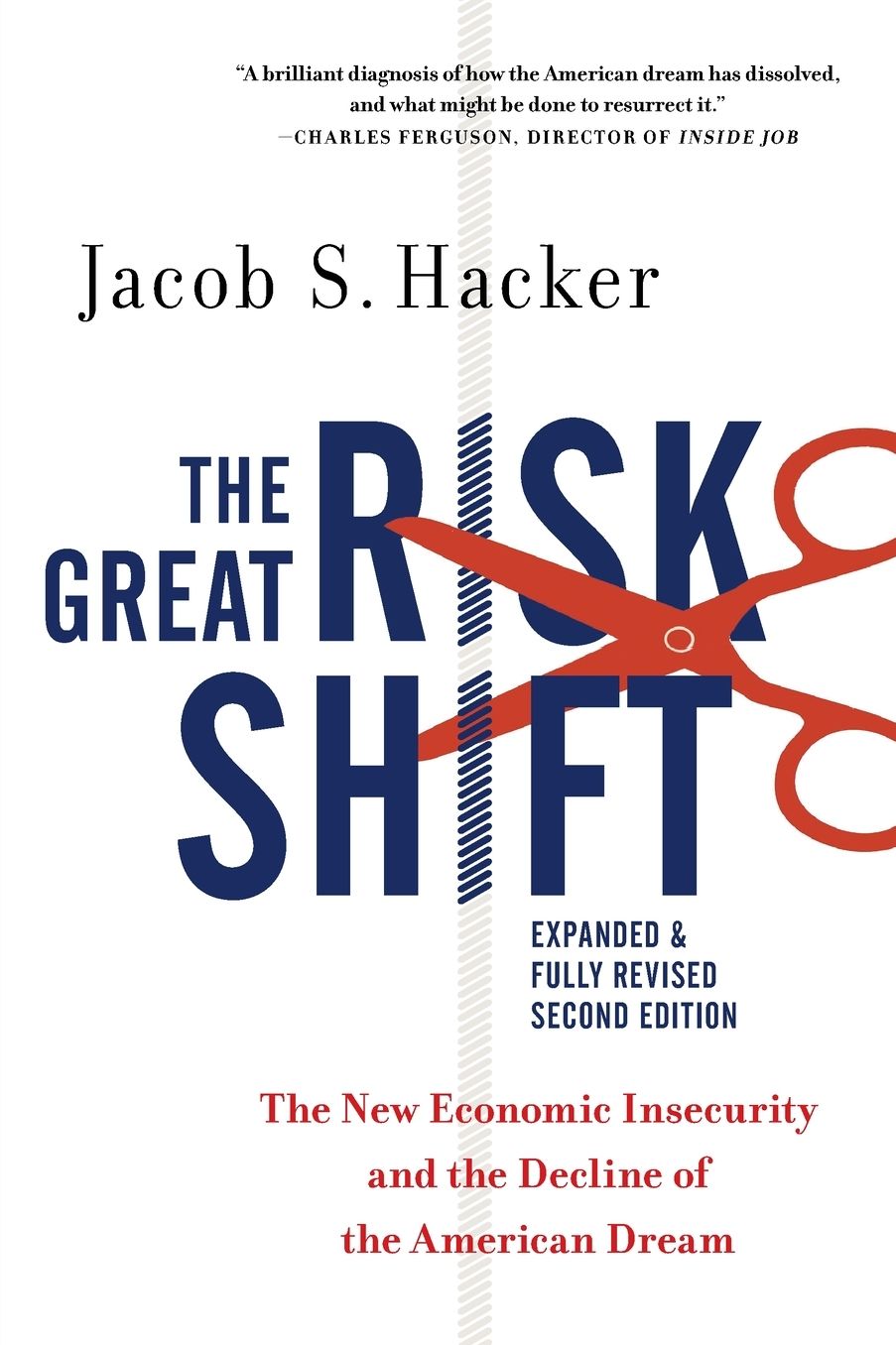 The Great Risk Shift : The New Economic Insecurity and the Decline of the American Dream
