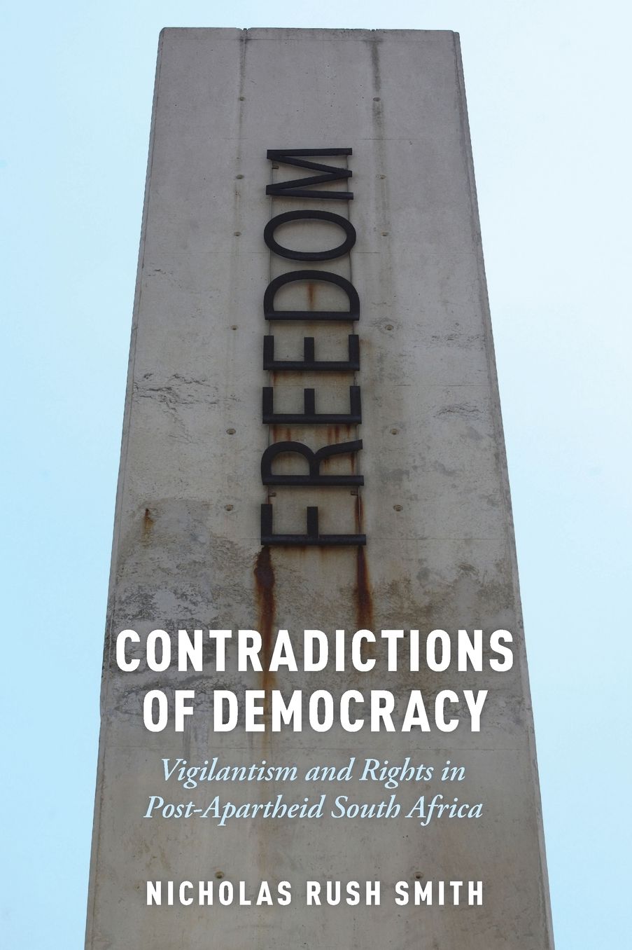 Contradictions of Democracy: Vigilantism and Rights in Post-Apartheid South Africa