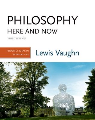 Philosophy Here and Now: Powerful Ideas in Everyday Life