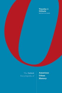 Oxford Encyclopedia of American Urban History