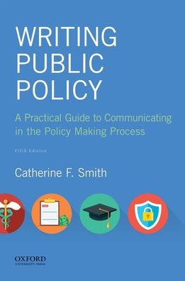 Writing Public Policy: A Practical Guide to Communicating in the Policy-Making Process