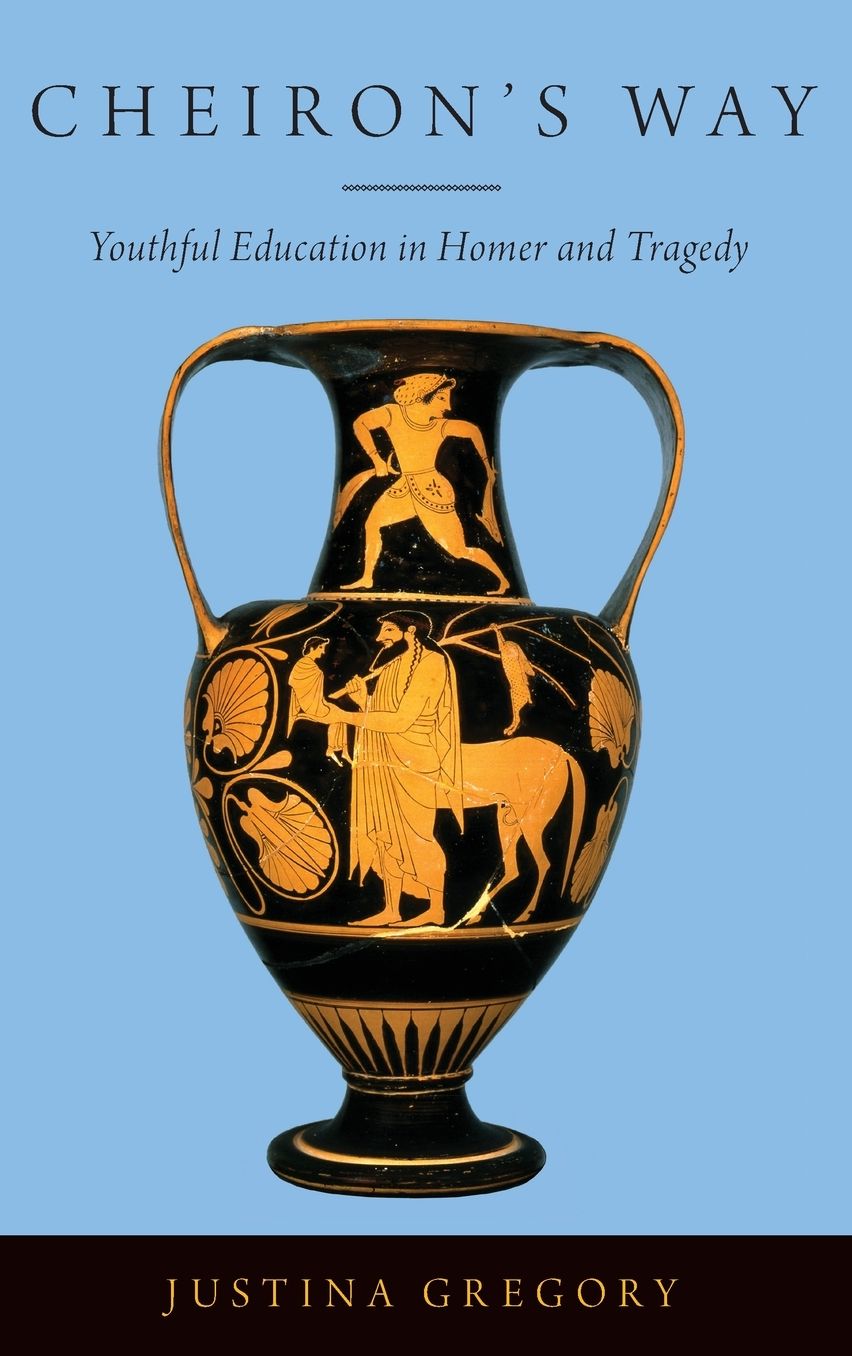 Cheirons Way: Youthful Education in Homer and Tragedy