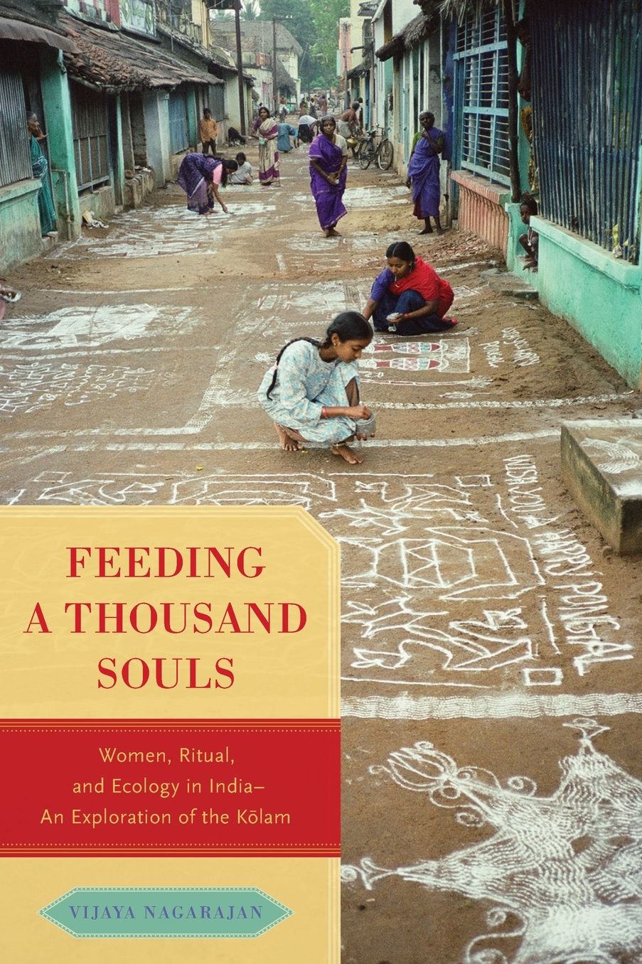 Feeding a Thousand Souls: Women, Ritual, and Ecology in India- An Exploration of the Kolam