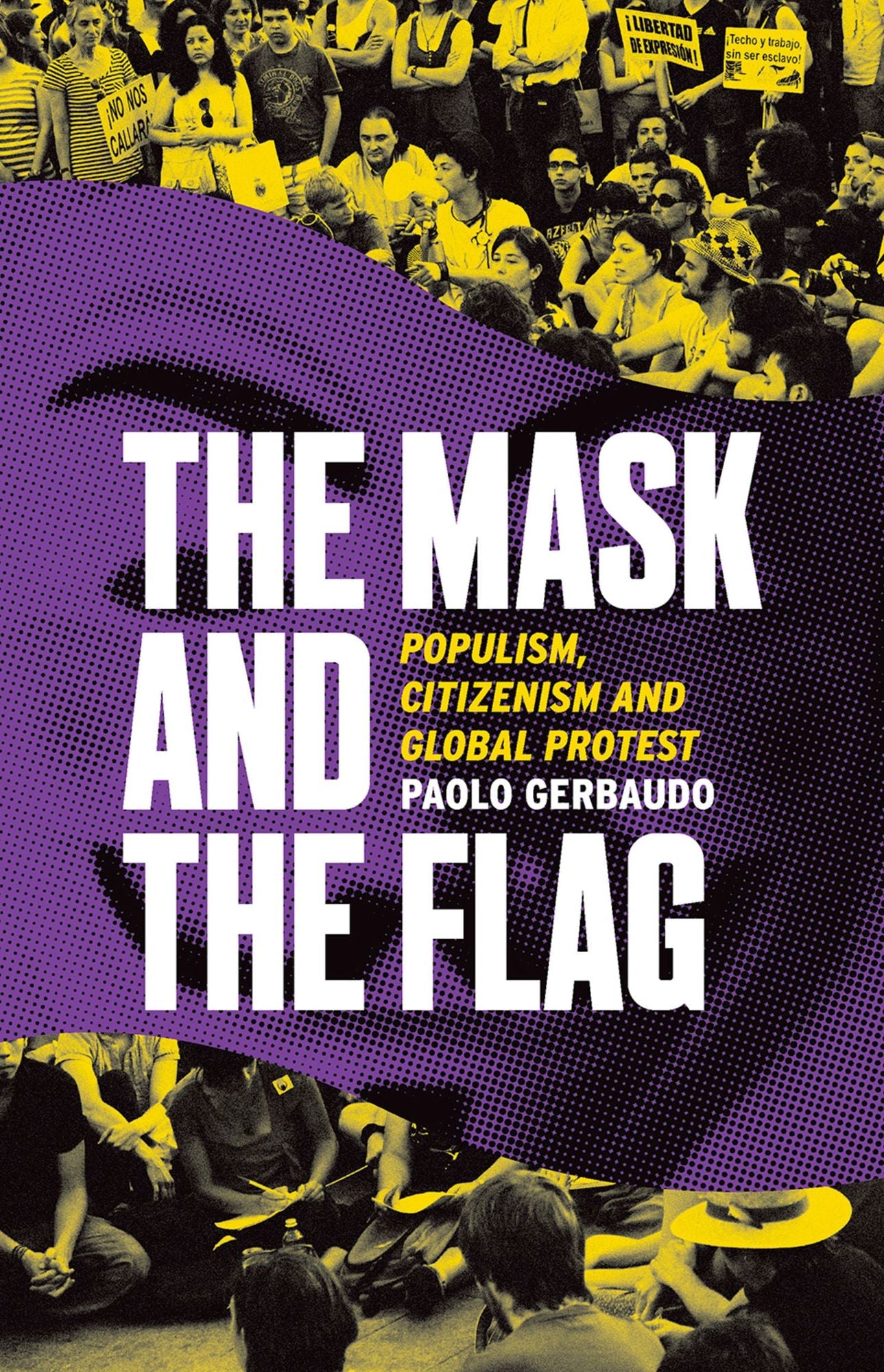 The Mask and the Flag: Populism, Citizenism, and Global Protest