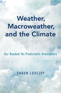 Weather, Macroweather, and Climate: Our Random Yet Predictable Atmosphere