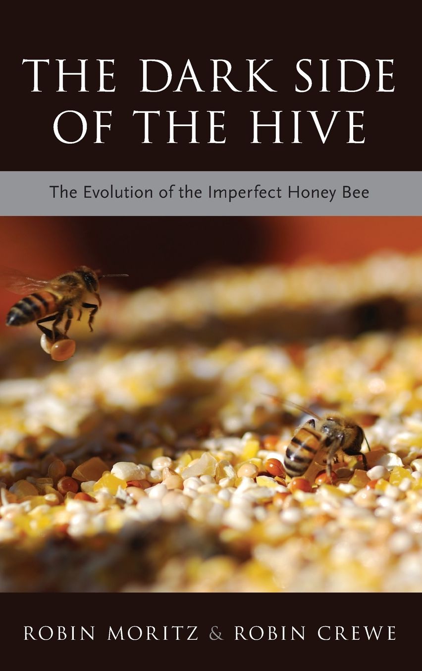 The Dark Side of the Hive: The Evolution of the Imperfect Honeybee