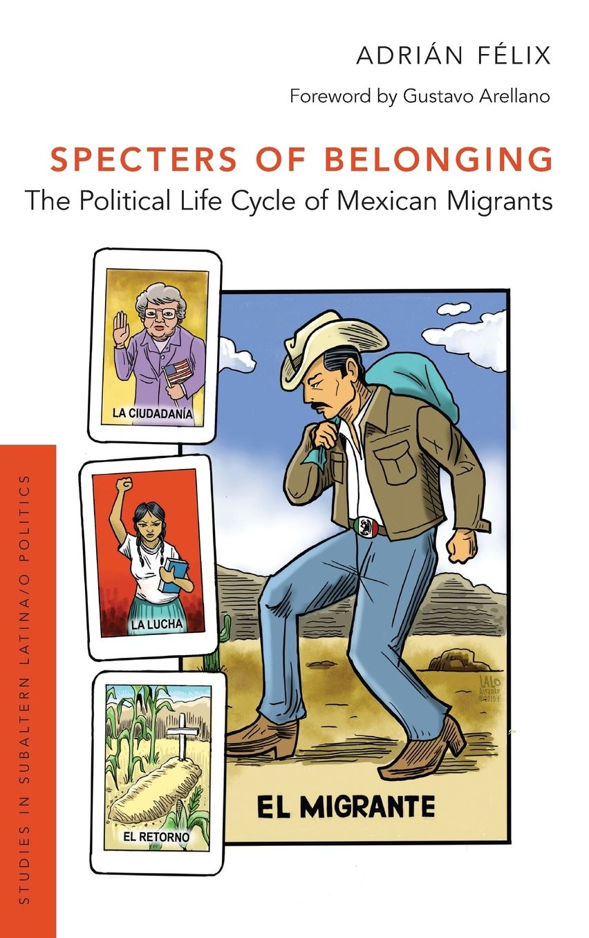 Specters of Belonging: The Political Life Cycle of Mexican Migrants