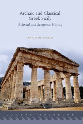 Archaic and Classical Greek Sicily: A Social and Economic History