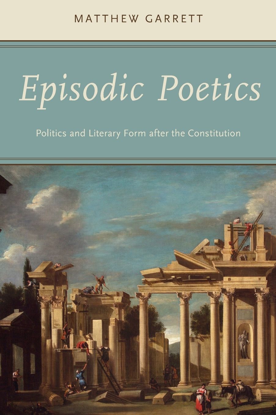 Episodic Poetics: Politics and Literary Form After the Constitution