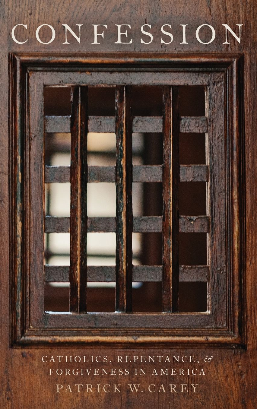 Confession: Catholics, Repentance, and Forgiveness in America