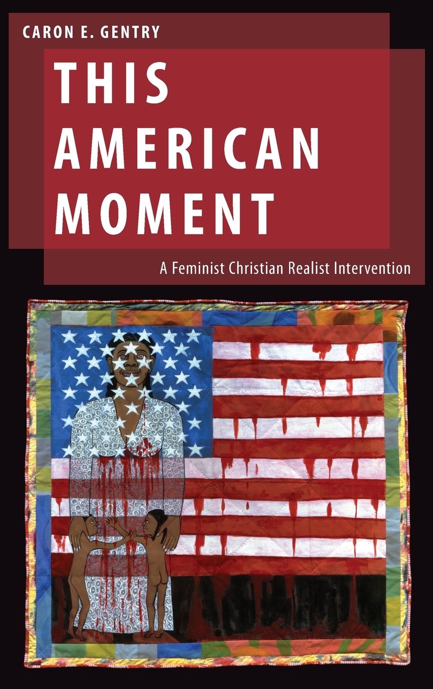 This American Moment: A Feminist Christian Realist Intervention